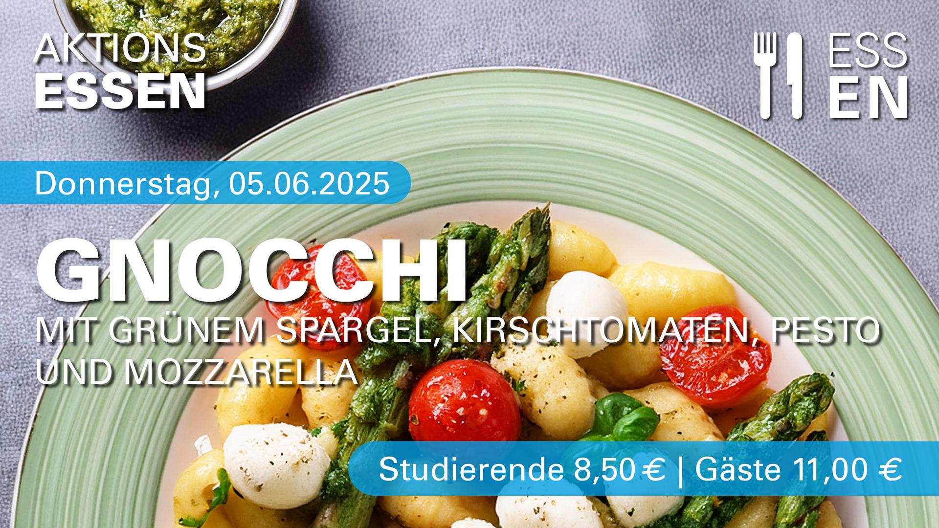 Aktionsessen Gnocchi mit Grünem Spargel, Kirschtomaten, Pesto und Mozzarella für Studierende für 8,50 Euro und für Gäste 11,00 Euro